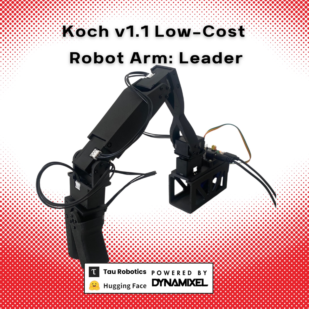 Koch v1.1 Low Cost Robot Arm:Leader